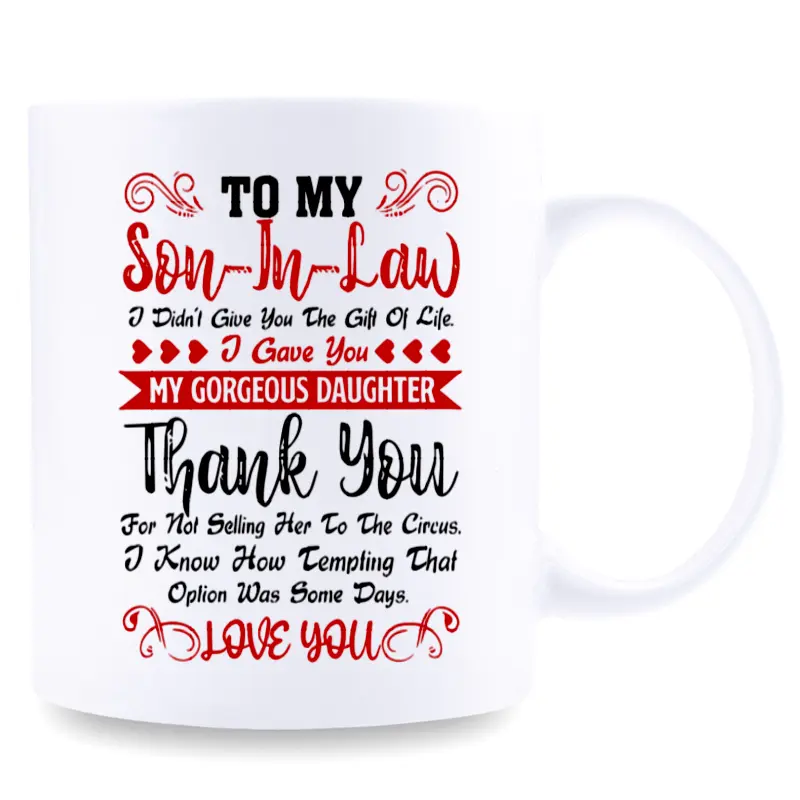1pc, for My son-in-law I gave you my gorgeous daughter, funny humor coffee mug for son-in-law, 11oz ceramic mug for wedding congratulations, ideal tea set, Mother-in-law's best birthday/ Thanksgiving/ Christmas coffee mug