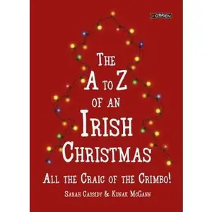 USED-The A to Z of an Irish Christmas: All the Craic of the Crimbo by Unknown Author (Hardcover)