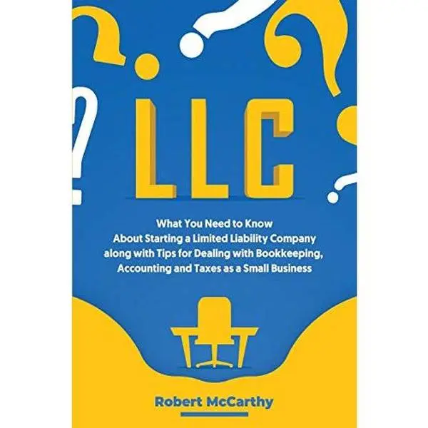 USED-LLC: What You Need to Know About Starting a Limited Liability Company along with Tips for Dealing with Bookkeeping, Account by McCarthy, Robert (Paperback)