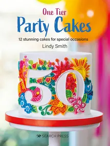 USED-One-Tier Party Cakes: 12 Stunning Cakes for Special Occasions by Smith, Lindy (Paperback)