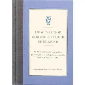 USED-How to Cook Shrimp & Other Shellfish by Jack Bishop (Hardcover)