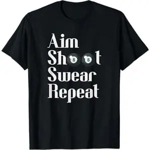 Funny Billiards 8-Ball Pool Player Aim Shoot Swear Repea T-Shirt