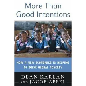 USED-More Than Good Intentions: How a New Economics Is Helping to Solve Global Poverty by Dean Karlan (Hardcover)