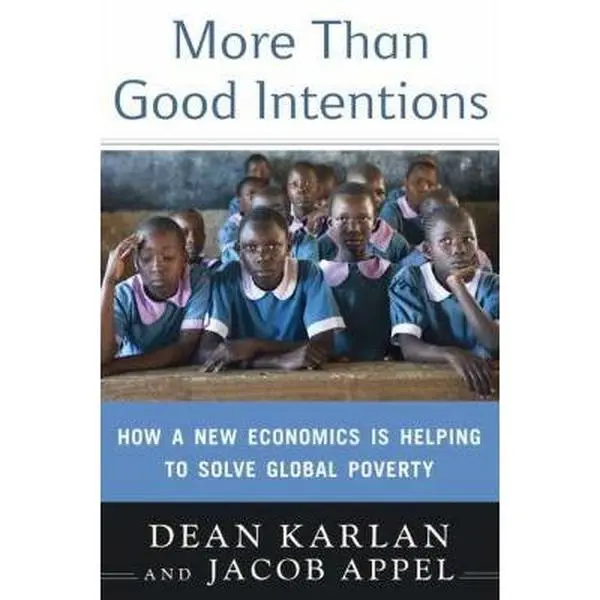 USED-More Than Good Intentions: How a New Economics Is Helping to Solve Global Poverty by Dean Karlan (Hardcover)