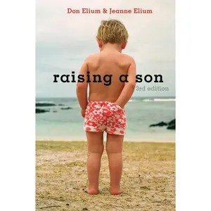 USED Book - Raising a Son, 3rd Edition: Parents and the Making of a Healthy Man by Elium, Don (Paperback) - english