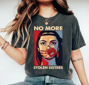 No More Stolen Sister T-Shirt, American Native Shirt, MMIW Shirt, Indigenous Red Hand, Wear Red For My Sister Tee, Ladies Summer Outfits, Trendy Gift