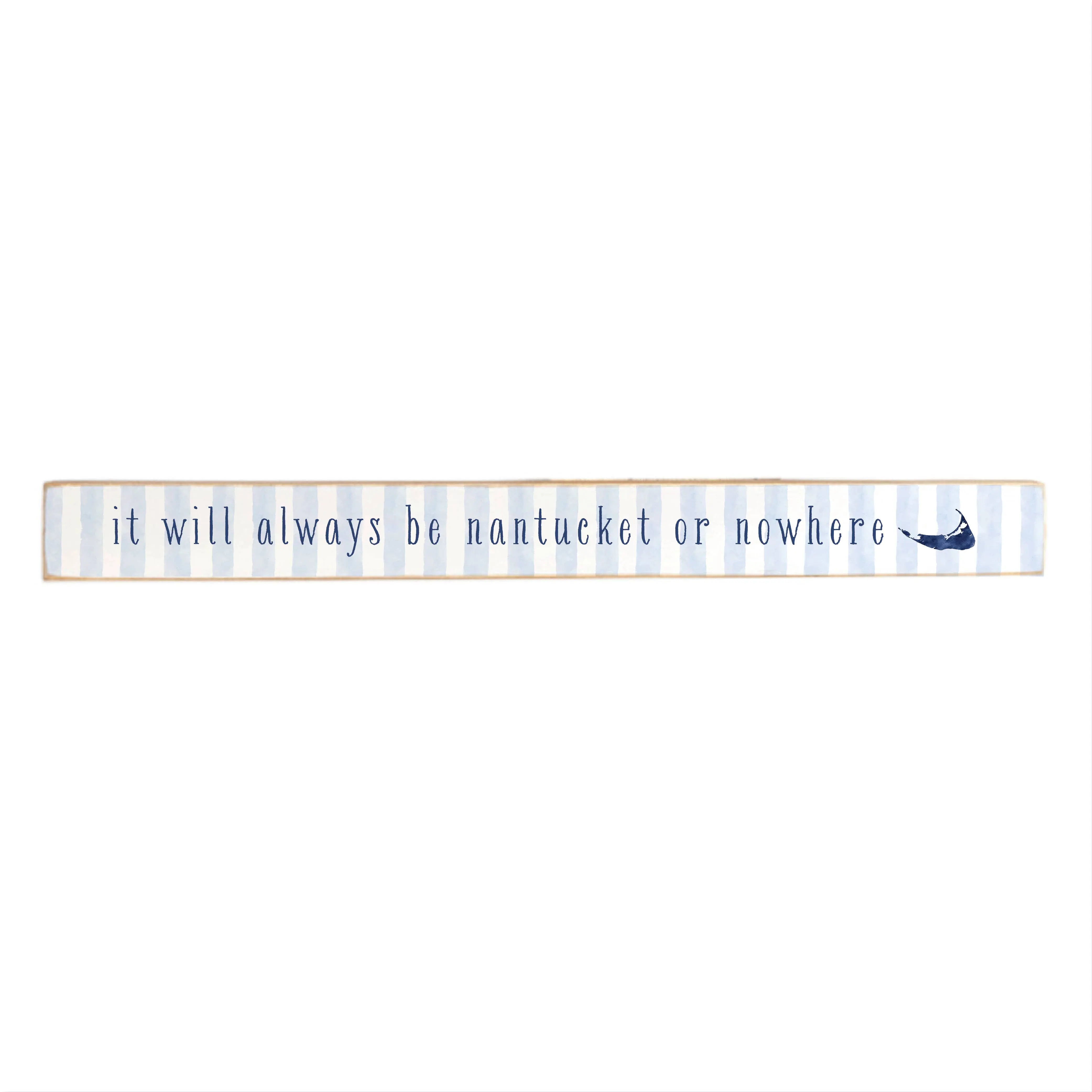 Nantucket Or Nowhere Skinny Sign