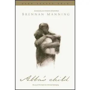 USED-Abba's Child: The Cry of the Heart for Intimate Belonging by Manning, Brennan (Paperback)