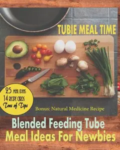 USED-Tubie Meal Time: Blended Feeding Tube Meal Ideas For Newbies by Colors, Petty (Paperback)