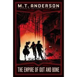 USED-The Norumbegan Quartet #3: The Empire of Gut and Bone by Anderson, M. T. (Hardcover)