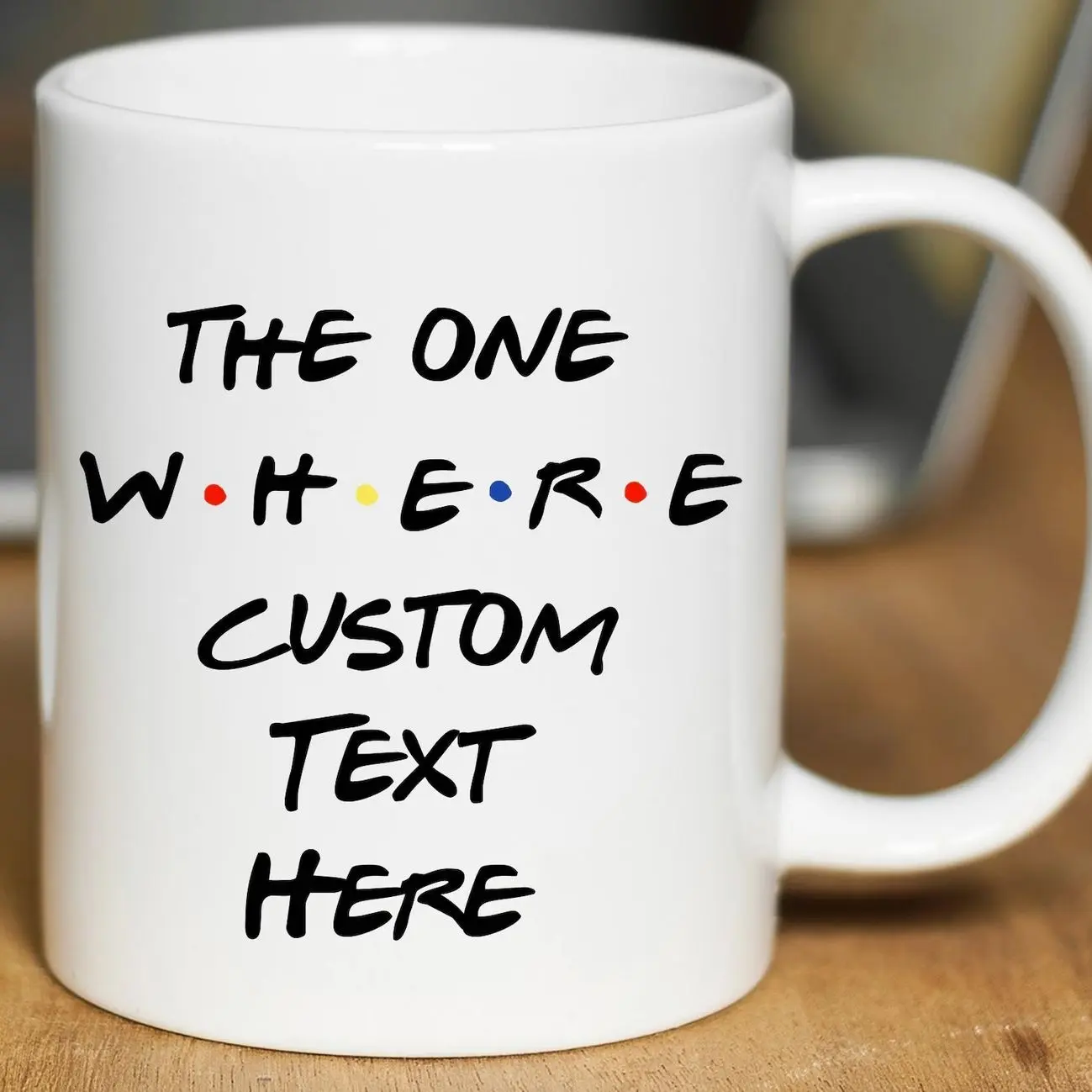 Friends Inspired Coffee Mug, Custom Coffee Mug, Personalized Coffee Mug, Personalized Gift, Funny Coffee Mug, The One where Friends Mug, mug