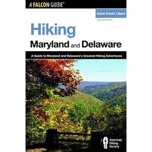 USED-Hiking Maryland and Delaware: A Guide to Maryland and Delaware's Greatest Hiking Adventures (State Hiking Guides Series) by David Lillard (Paperback)