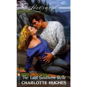 USED-The Last Southern Belle (Loveswept , No. 916 ) by Charlotte Hughes (Unknown)