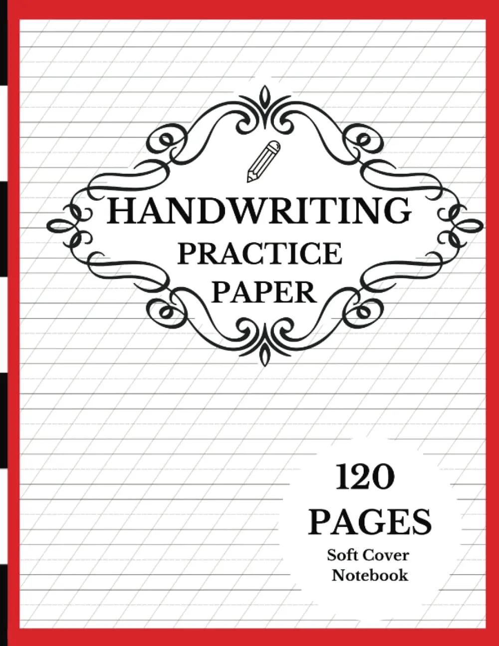 Handwriting Practice Paper: Master Your Penmanship Handwriting Practice Paperfor Adults with slanted Reference Lines and Writing Book, 120 pages, 8.5x11size, Handwriting practice sheets for adults