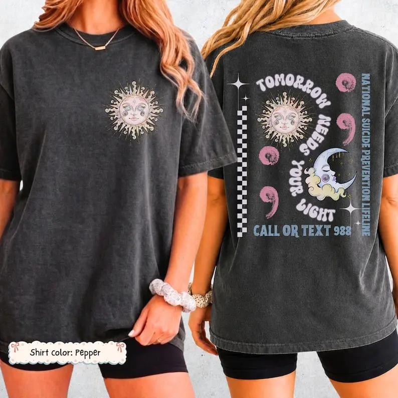 Tomorrow Needs Your Light Moon Sun TShirt Retro Comfort Colors 988 Mental Health Shirt Suicide Prevention Continue Semicolon Tee Awareness Round Neck Casual