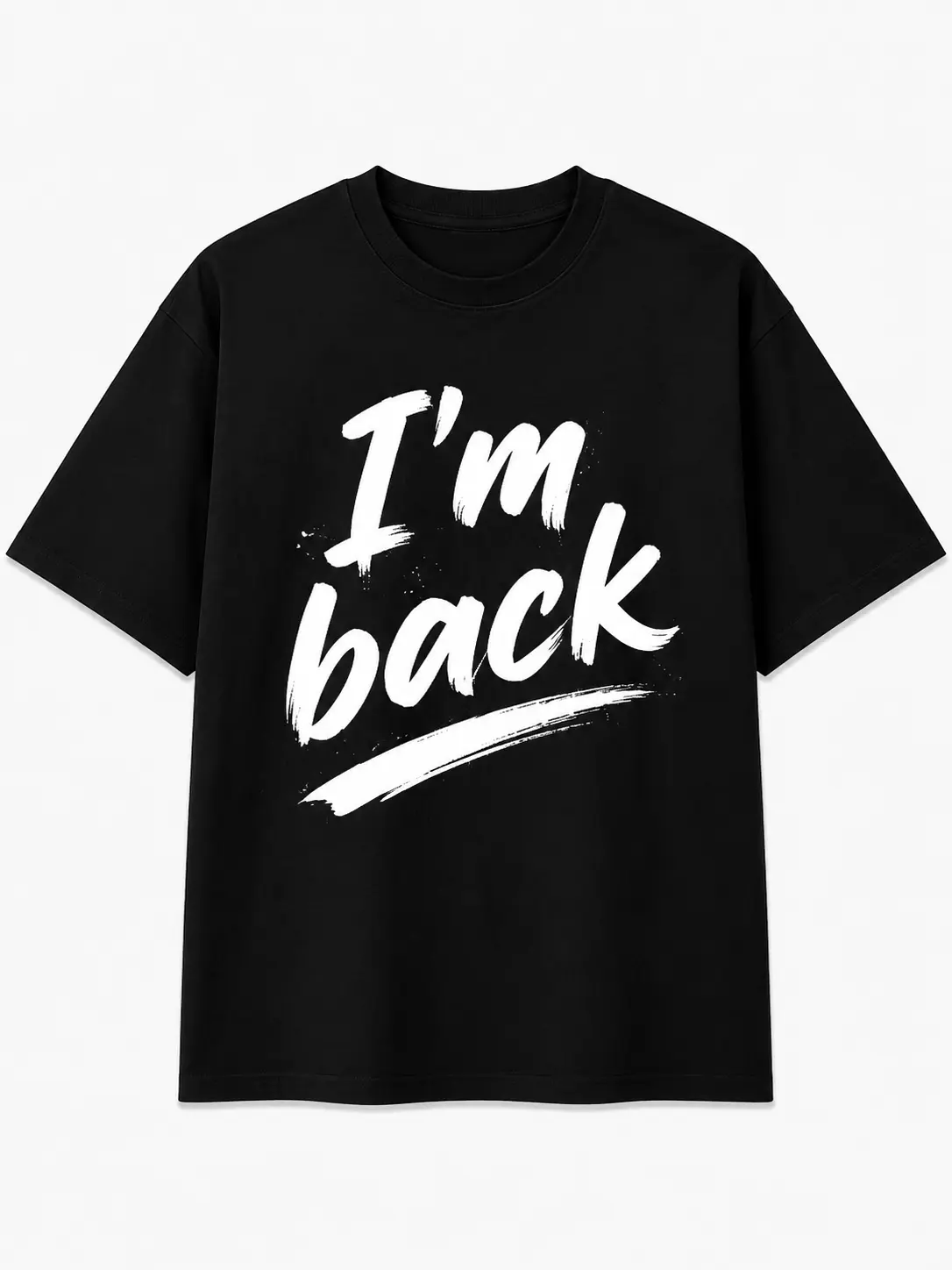 I'm Back! T-Shirt | Personality Shirt Cotton