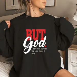 This “But God” Sweatshirt Is For Anyone Who’s Seen Miracles, Growth, And Grace Happen In Real Life