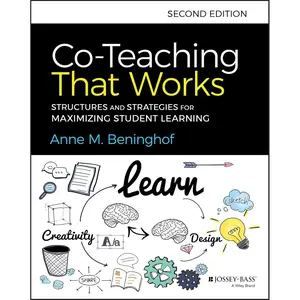 Co-Teaching That Works: Structures and Strategies for Maximizing Student Learning 2nd Edition