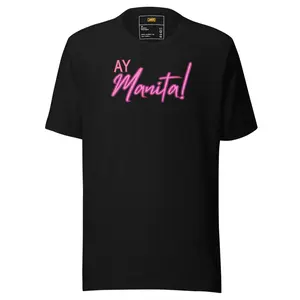 ¡Ay Manita!  Unisex t-shirt
