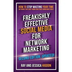 USED-Freakishly Effective Social Media for Network Marketing: Second Edition by Ray Higdon (Paperback)