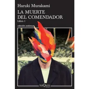 USED-La Muerte del Comendador Libro 1 / Killing Commendatore Book 1 by Murakami, Haruki (Paperback)