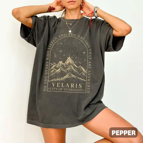 Comfort Colors - Velaris City Of Starlight Shirt, The Night Court Shirt, SJM Merch Shirt, Acotar Velaris TShirt, Court of Dreams, Velaris Bookish, To The Stars Who Listen And The Dreams That Are Answer