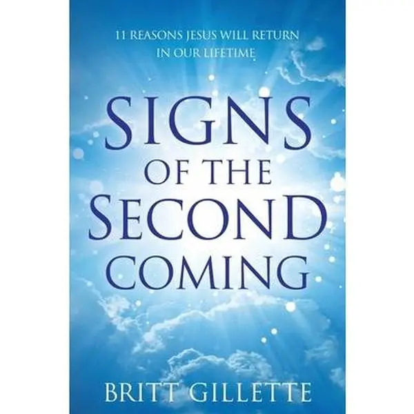 USED Book - Signs Of The Second Coming: 11 Reasons Jesus Will Return in Our Lifetime by Gillette, Britt (Paperback) - english