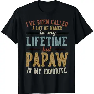 Papaw Is My Favorite Name - Father's Day Papaw T-Shirt,Unisex,Made in USA