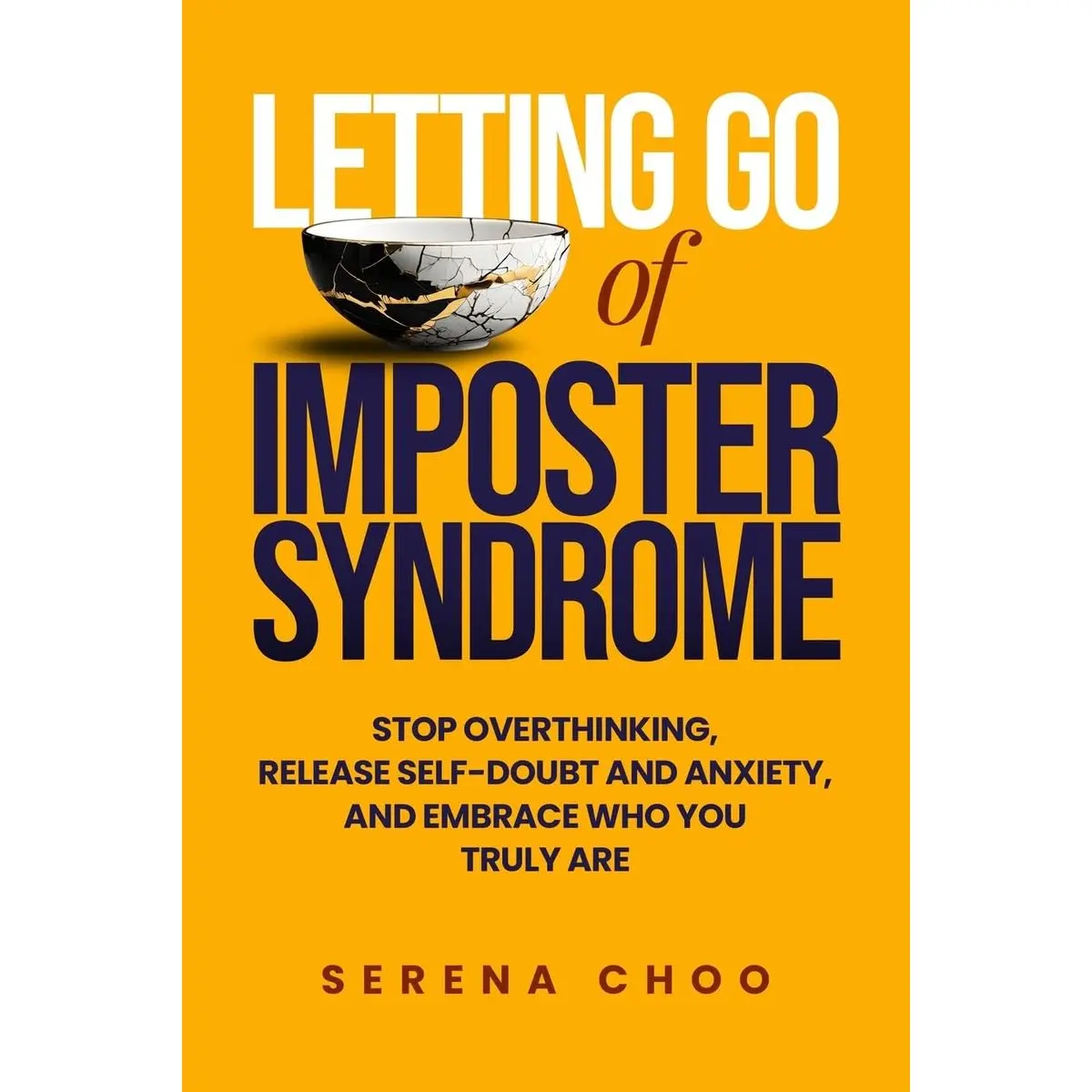 Letting Go of Imposter Syndrome: Stop Overthinking, Release Self-Doubt and Anxiety, and Embrace Who You Truly Are (Inner Work) Paperback – February 13, 2024