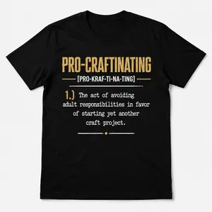 Procraftinating Shirt  Funny Crafting Project Tee.