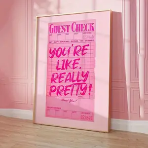 Pink Guest Check  Art  Poster, You’re Like Really Pretty Quote Print, Girly Aesthetic Typography, Trendy Y2K  Decor, Wooden Framed or Unframed  Print for Bedroom, Cute Feminine  Decor Gift Modern  Decoration Decorative Artistic Wall canvas home