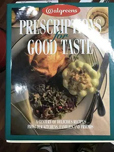 USED-Walgreens Prescriptions for Good Taste by Walgreen Drug Stores Historical Fdn (Hardcover)