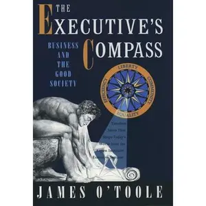 USED-The Executive's Compass: Business and the Good Society by O'Toole, James (Paperback)