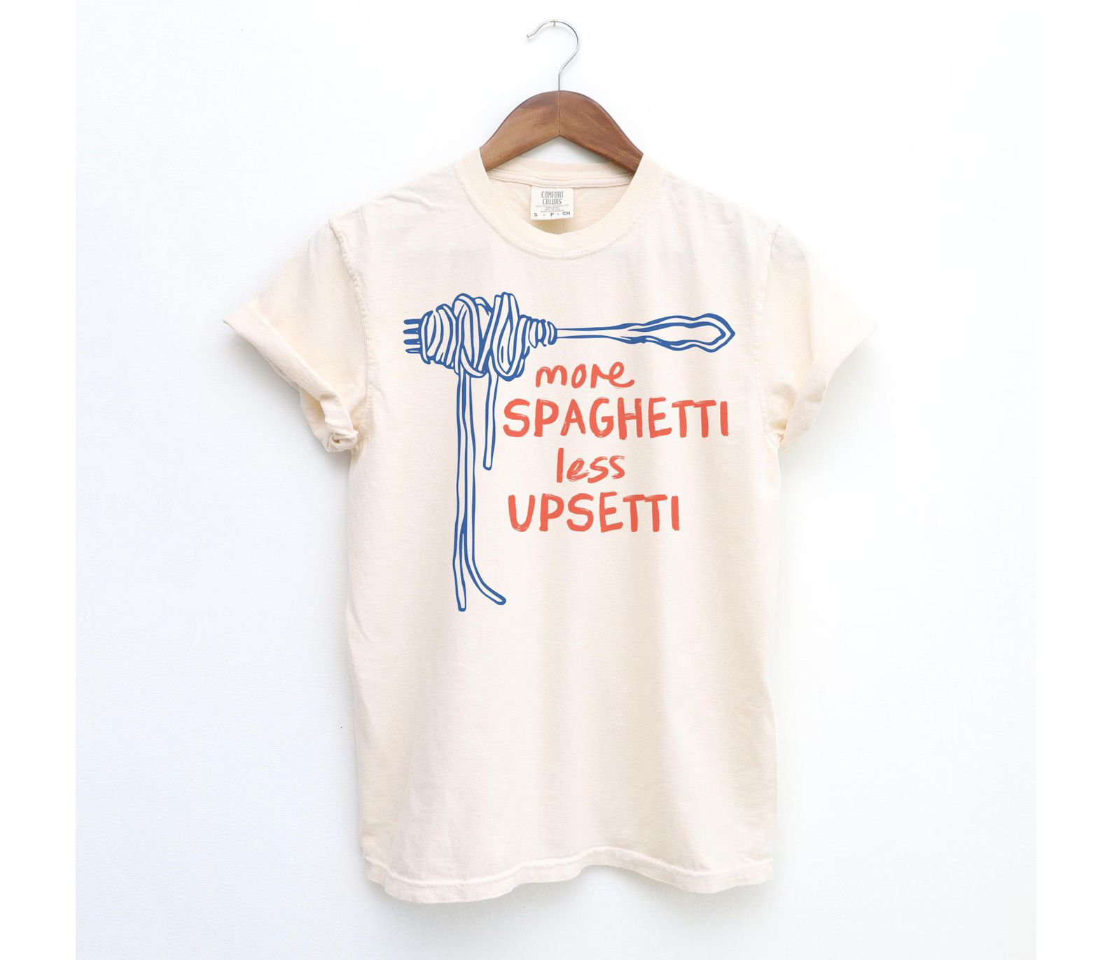 Comfort Colors More Spaghetti Less U &hellip;