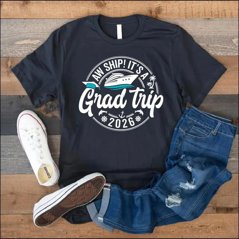Aw Ship Its A Grad Trip Shirt, Graduation Cruise Shirts, Graduation Travel Shirts, Grad Gifts, Class Of 2026 Tee Matching Grad Shirts