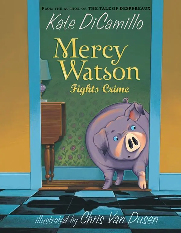 Mercy Watson Fights Crime: (A Funny and Heartwarming Chapter Book about a Lovable, Toast-Eating Pig - Perfect for Early Readers and Kids Ages 5-7 in G by Kate DiCamillo (Paperback)
