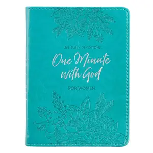 One-Minute With God For Women 365 Daily Devotions for Refreshment and Encouragement Teal Faux Leather Flexcover Gift Book Devotional w/Ribbon Marker Imitation Leather – August 12, 2019