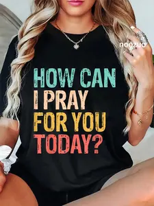 100% Cotton How Can I Pray for You Today Christian Prayer T-Shirt