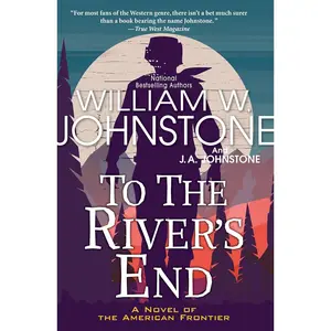 To the River's End: A Thrilling Western Novel of the American Frontier Paperback – September 28, 2021