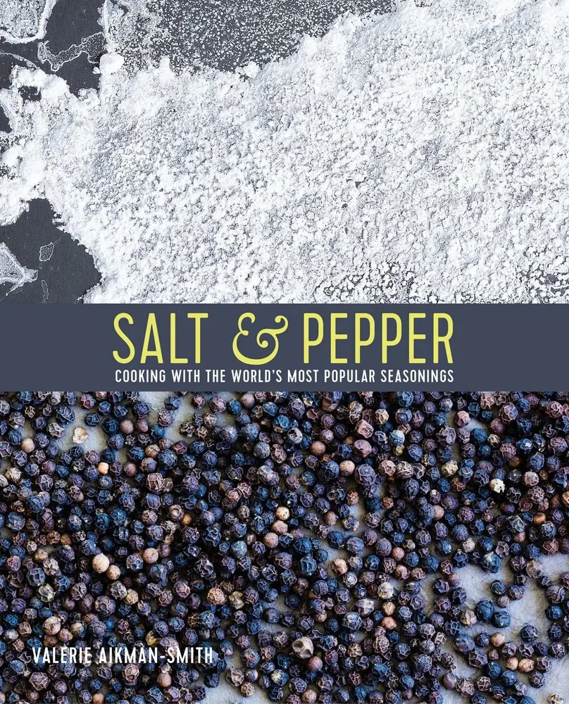 USED-Salt & Pepper: Cooking with the World's Most Popular Seasonings by Aikman-Smith, Valerie (Hardcover)