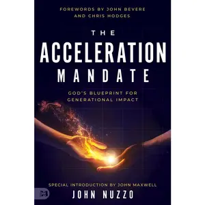 USED-The Acceleration Mandate: God's Blueprint for Generational Impact by Nuzzo, John (Hardcover)
