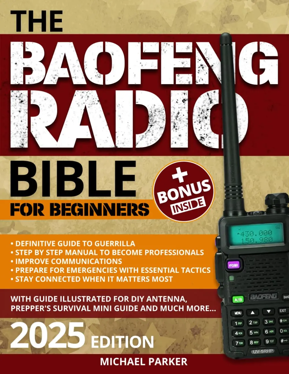 The Baofeng Radio Bible: Step-by-Step Guide for Amateur Radio Enthusiasts (Beginners to Advanced), Emergency Preparedness & Antenna Optimization Tactics, Trade Paperback