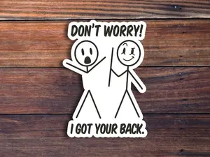 Don't Worry I Got Your Back Sticker, Funny Sticker