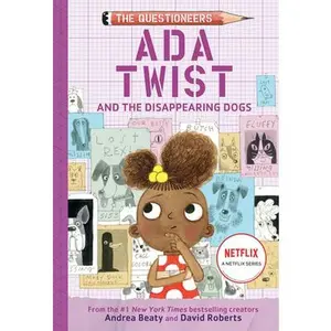 ADA Twist and the Disappearing Dogs: The Questioneers Book #5 -- Andrea Beaty, Hardcover