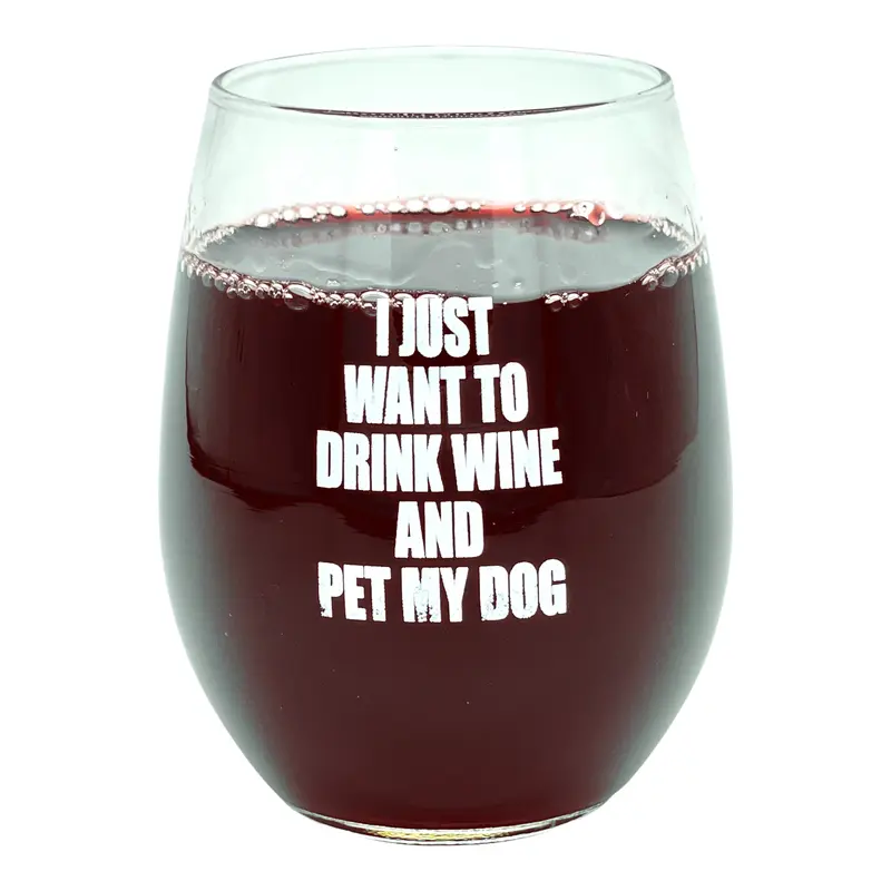 I Just Want to Drink Wine and Pet My Dog Wine Glass Funny Sarcastic Drinking Puppy Lover Novelty Cup-15 oz Funny Wine Glass Dog  Funny Sarcastic  Novelty Wine Glass White Standard