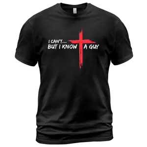I Can't But I Know A Guy Jesus Cross Funny Christian T-Shirt, Funny Sarcastic Christian Tee, Unisex Graphic Shirt, Cotton Top