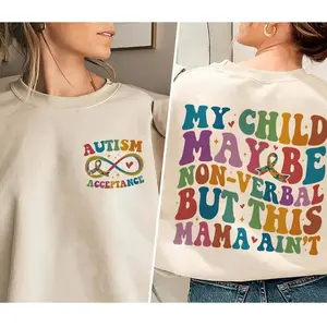 My Child May Be Non-verbal But This Mama Aint T-Shirt/Sweatshirt/Hoodie Autism Awareness Shirt Autism Mama Shirt Autism Awareness Neurodivergent Gift