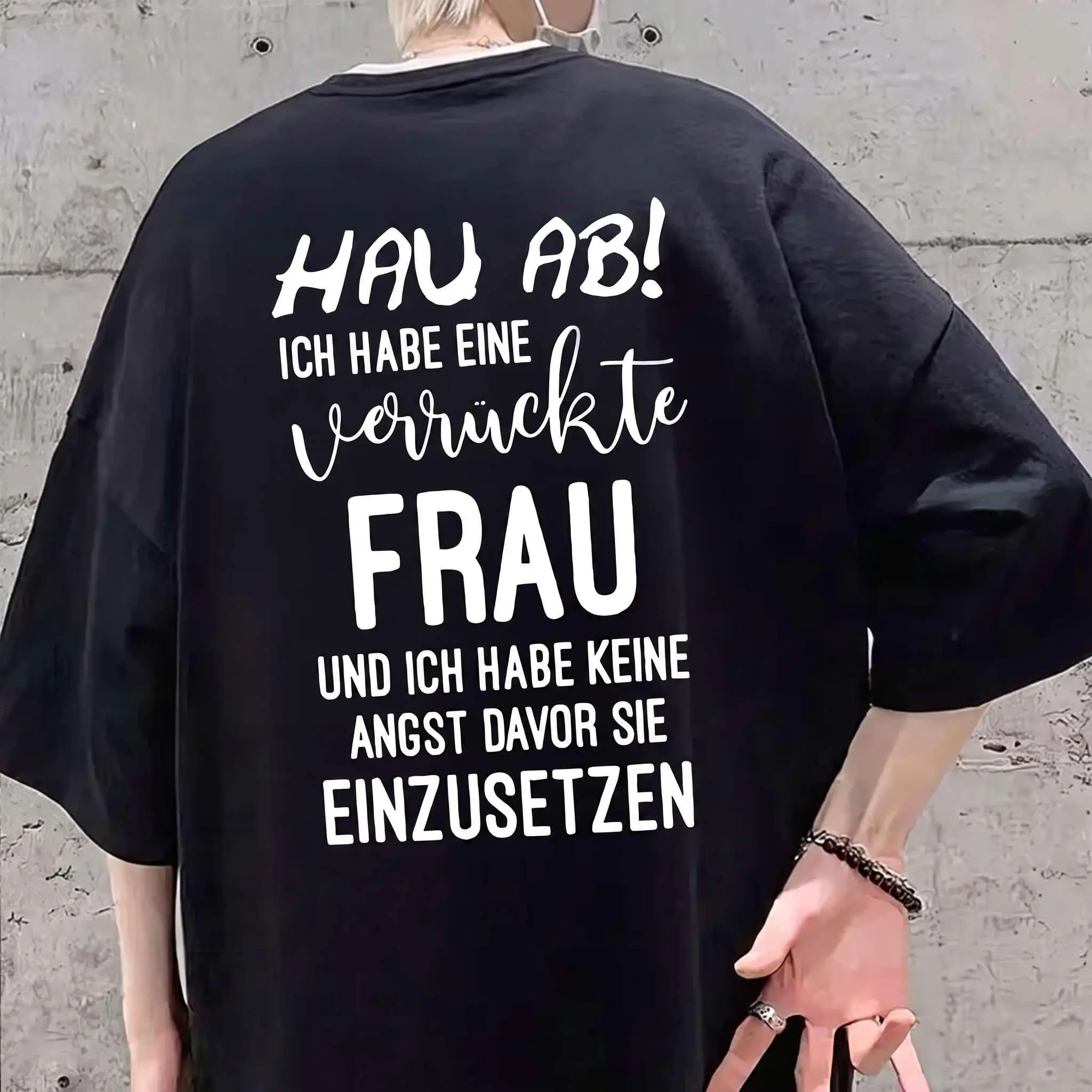 Mens Casual Back Print T Shirt Hau Ab Ich Habe Eine Verrückte Frau Funny German Phrase Humorous Husband Gift Couple Daily Wear Tee