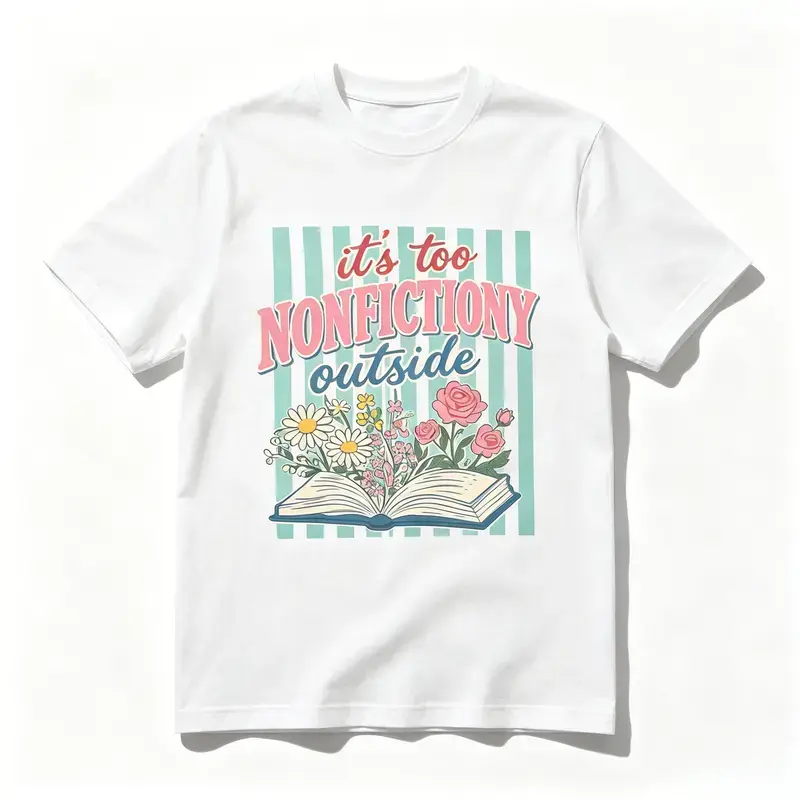 Booktrovert Floral T Shirt, Too Nonfictiony Outside Tee, Book Lover Shirt, Book Club Gift, Fiction Reader Tee, Bookworm Graphic Tee, Reader Aesthetic Shirt