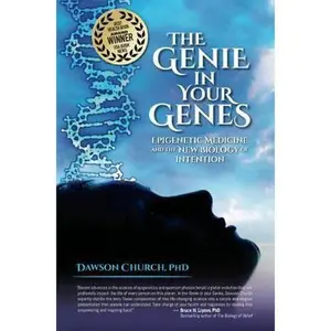 USED-The Genie in Your Genes: Epigenetic Medicine and the New Biology of Intention by Church, Dawson (Paperback)